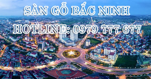 Sàn gỗ Bắc Ninh - Hotline: 0979 777 677