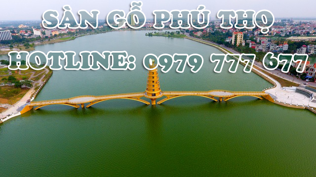 Sàn gỗ Phú Thọ - Hotline: 0979 777 677