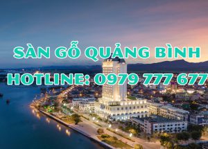Sàn gỗ Quảng Bình - Hotline: 0979 777 677