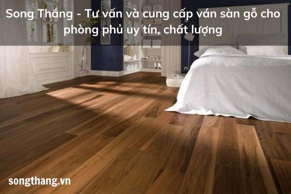 song-thang-tu-van-va-cung-cap-van-san-go-cho-phong-phu-uy-tin-chat-luong